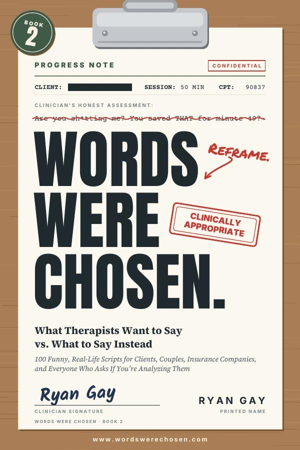 Words Were Chosen: Therapist Edition by Ryan Gay