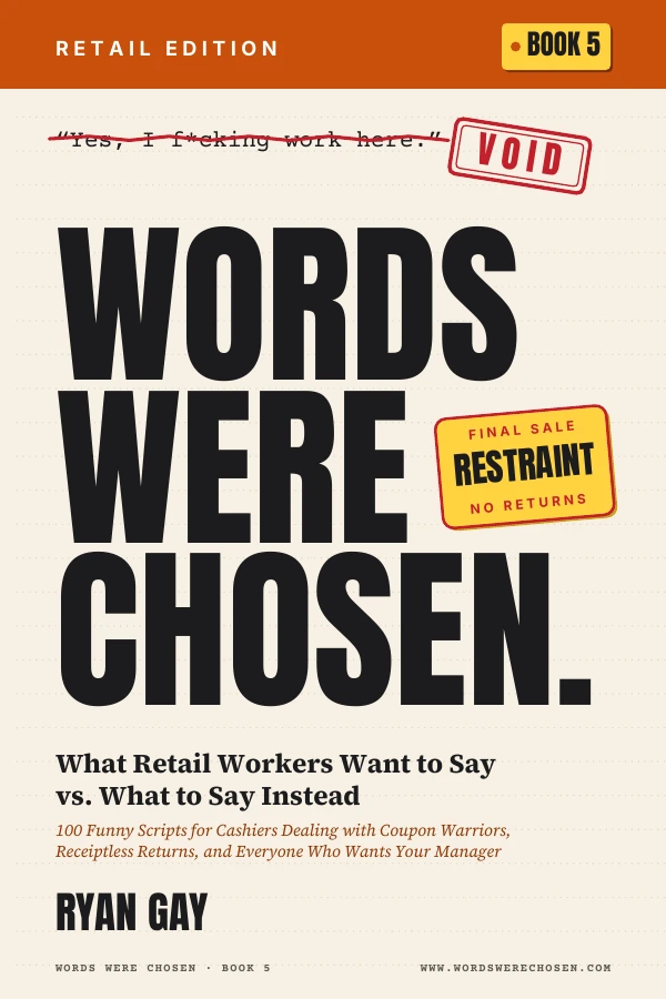 Words Were Chosen: Retail Edition by Ryan Gay