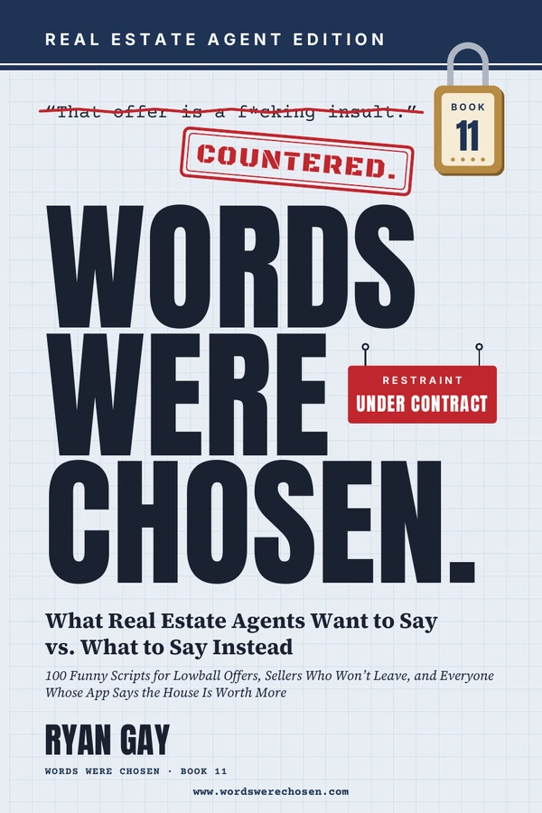 Words Were Chosen: Real Estate Agent Edition by Ryan Gay