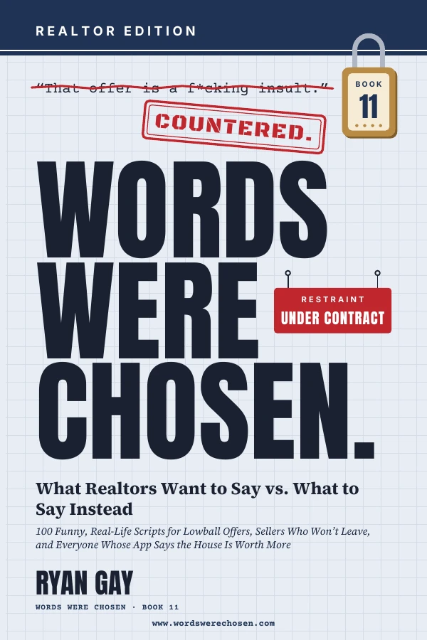 Words Were Chosen: Realtor Edition by Ryan Gay