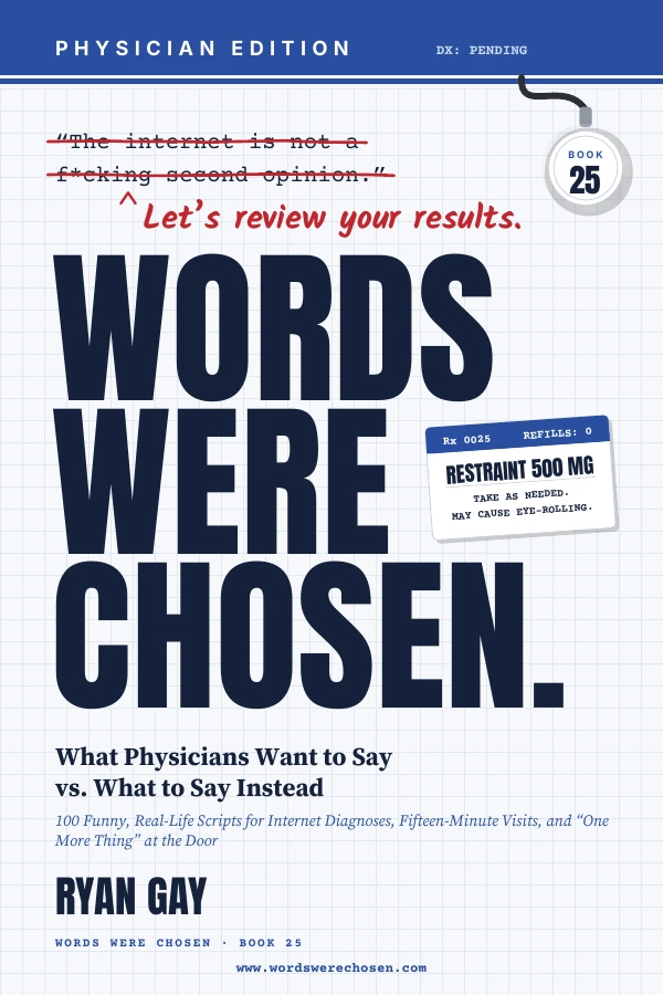 Words Were Chosen: Physician Edition by Ryan Gay